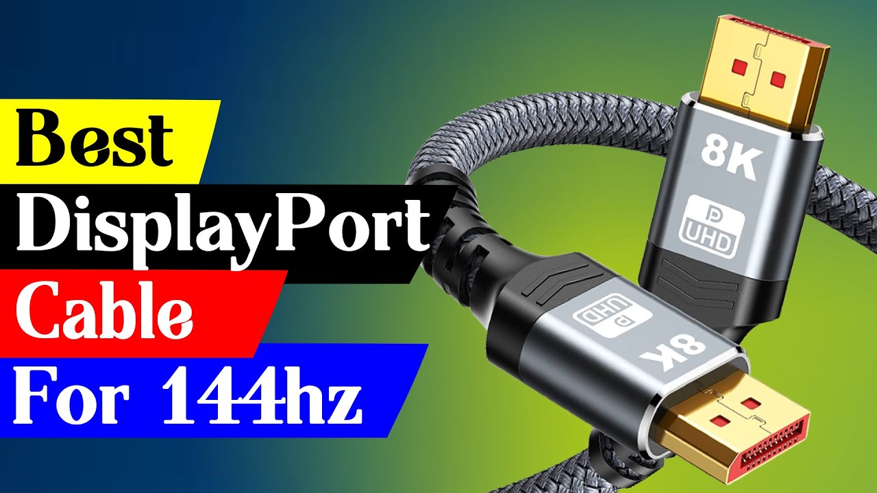 Best DisplayPort Cable