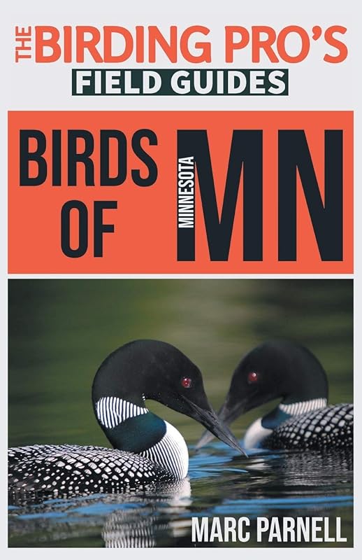 Birds of Minnesota: The Pro's Field Guide to Identifying Species at Be
